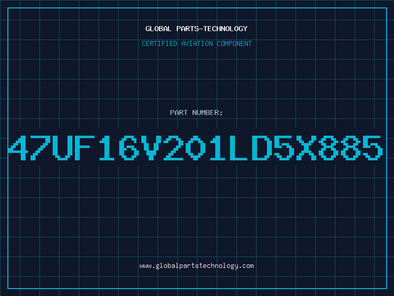 Aviation Part 47UF16V201LD5X885