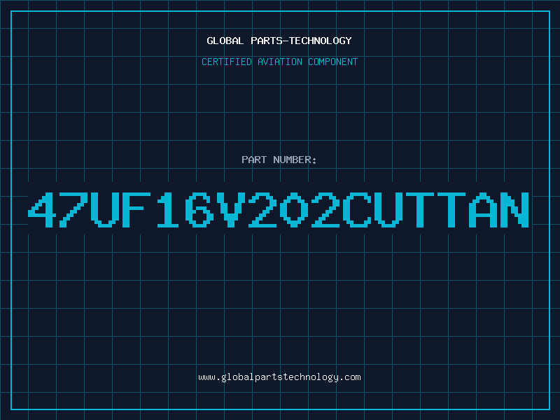Aviation Part 47UF16V202CUTTAN