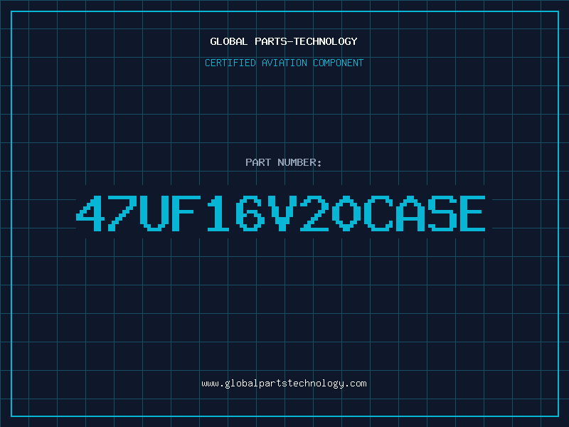 Aviation Part 47UF16V20CASE