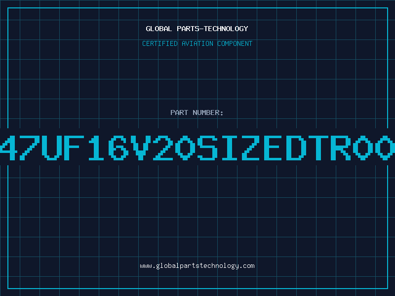 Aviation Part 47UF16V20SIZEDTR00