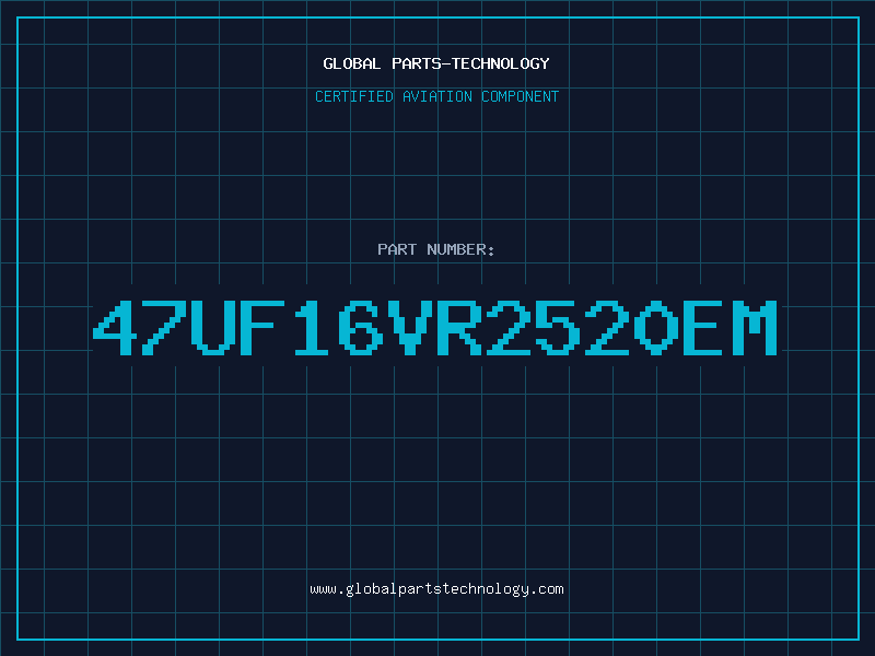 Aviation Part 47UF16VR2520EM
