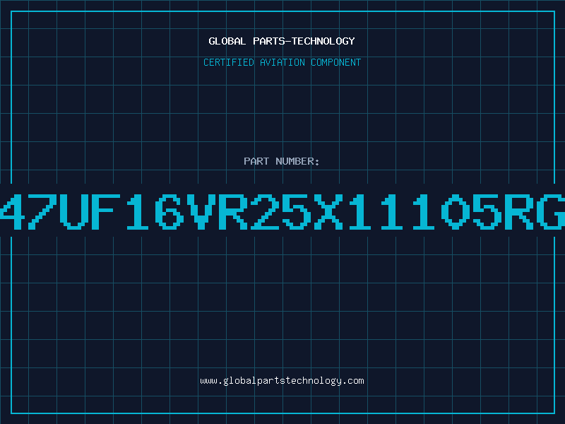 Aviation Part 47UF16VR25X11105RG