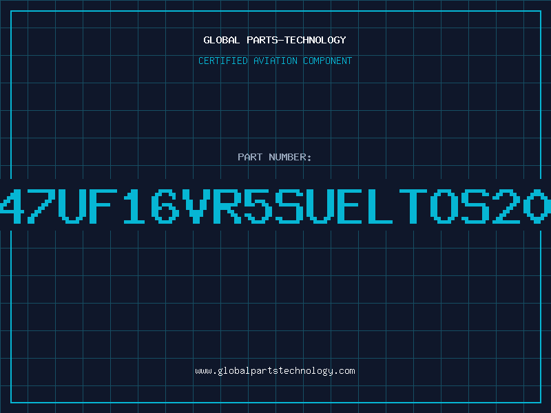 Aviation Part 47UF16VR5SUELTOS20