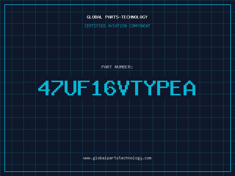 Aviation Part 47UF16VTYPEA
