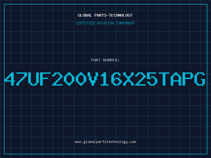 Aviation Part 47UF200V16X25TAPG