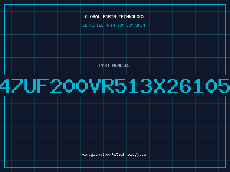 Aviation Part 47UF200VR513X26105