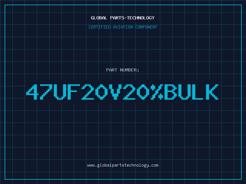 Aviation Part 47UF20V20BULK
