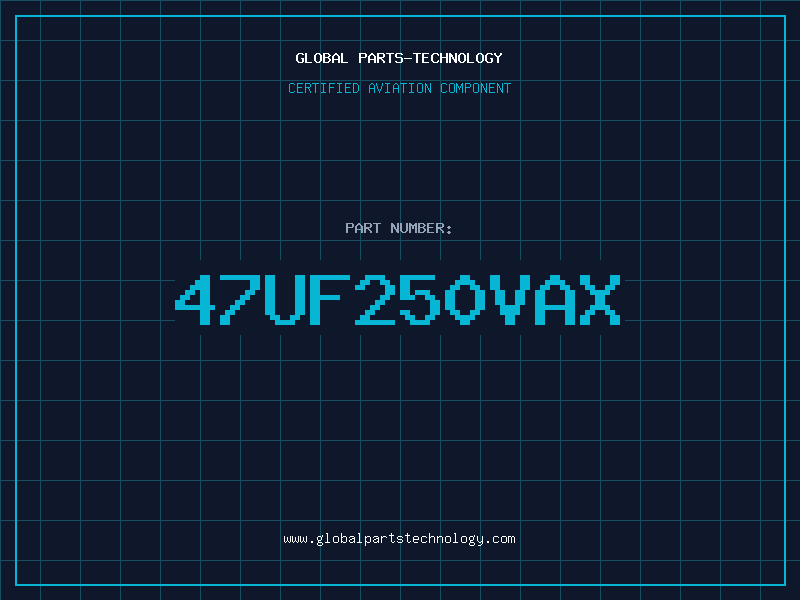 Aviation Part 47UF250VAX