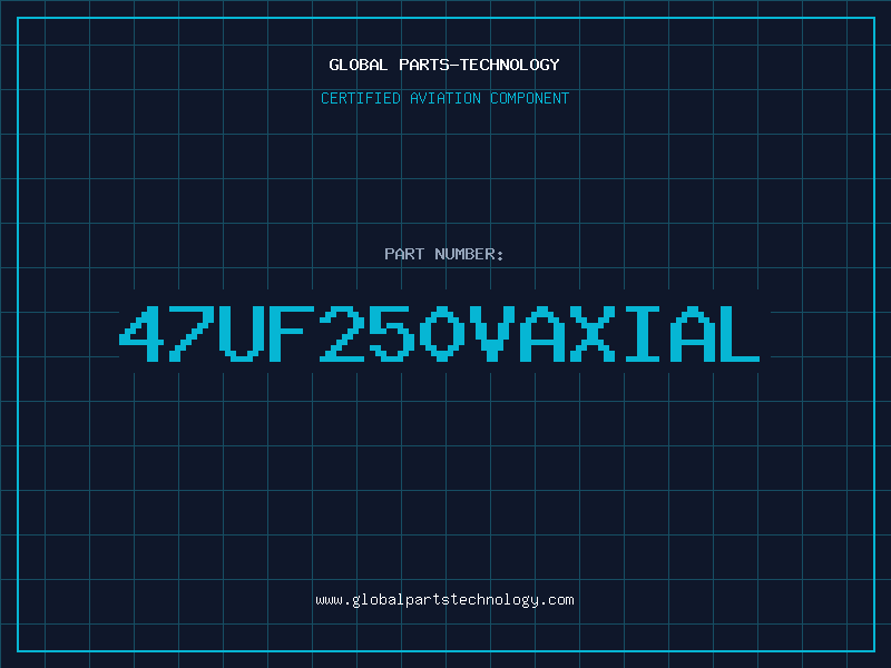 Aviation Part 47UF250VAXIAL