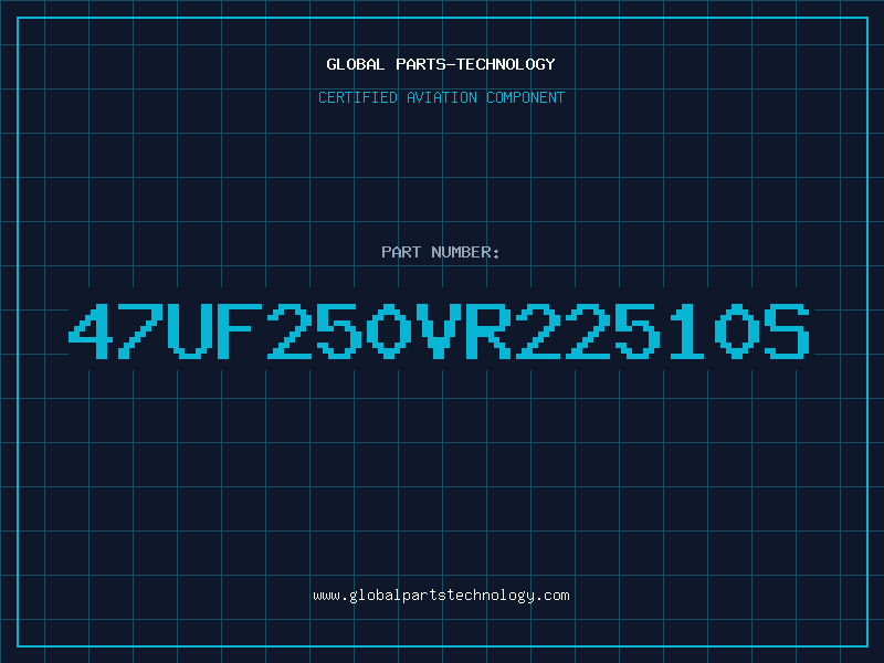 Aviation Part 47UF250VR22510S