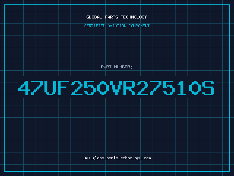 Aviation Part 47UF250VR27510S