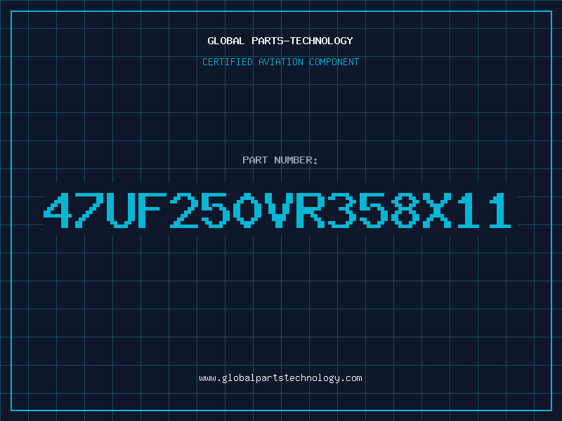 Aviation Part 47UF250VR358X11