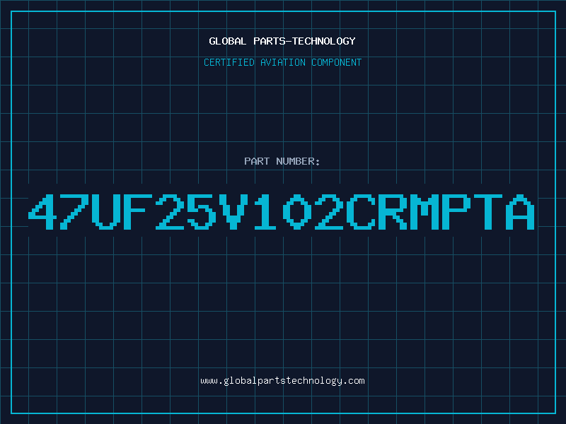 Aviation Part 47UF25V102CRMPTA
