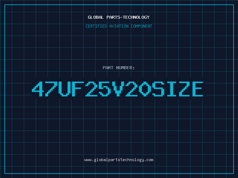 Aviation Part 47UF25V20SIZE
