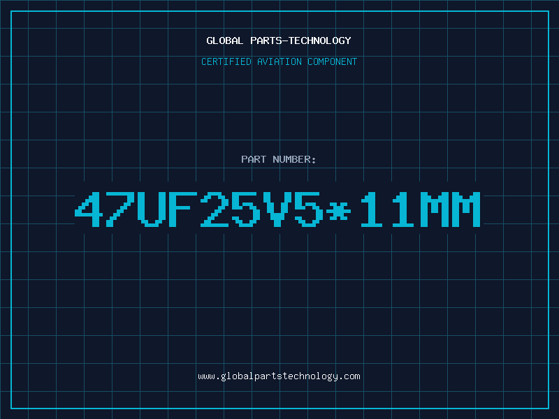 Aviation Part 47UF25V5*11MM
