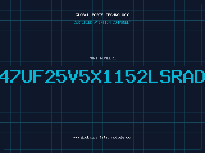 Aviation Part 47UF25V5X1152LSRAD