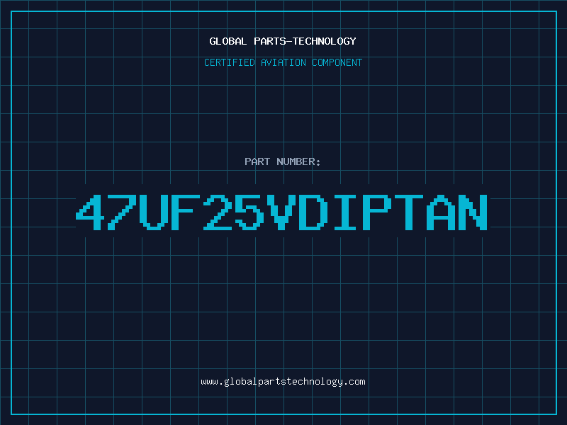Aviation Part 47UF25VDIPTAN
