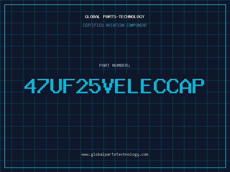 Aviation Part 47UF25VELECCAP