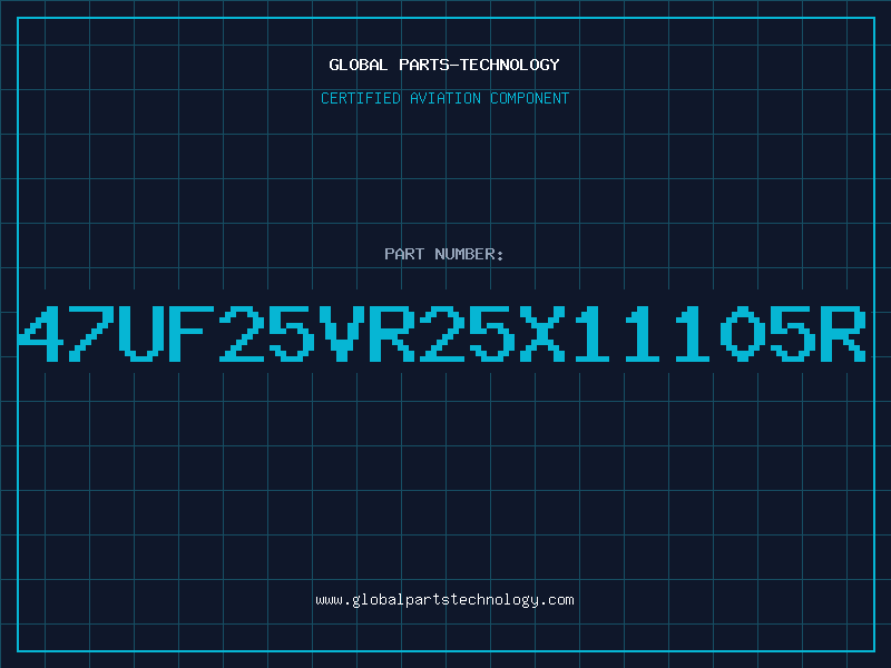 Aviation Part 47UF25VR25X11105R