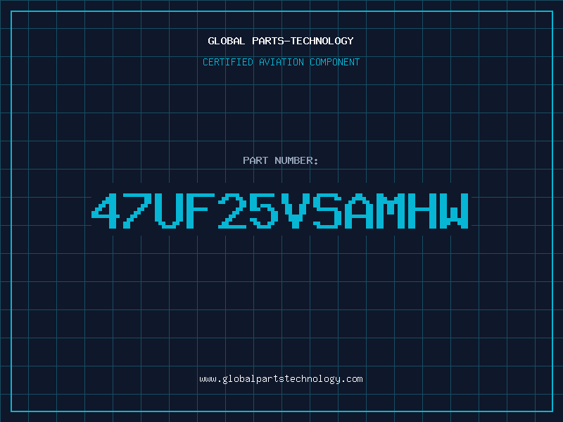 Aviation Part 47UF25VSAMHW