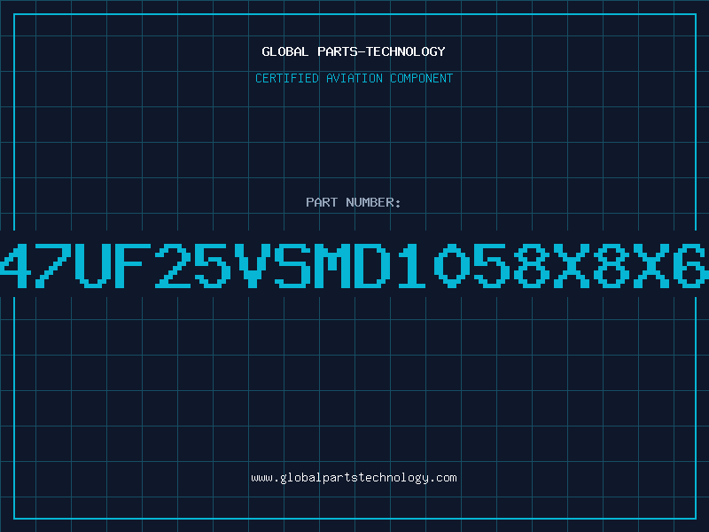 Aviation Part 47UF25VSMD1058X8X6