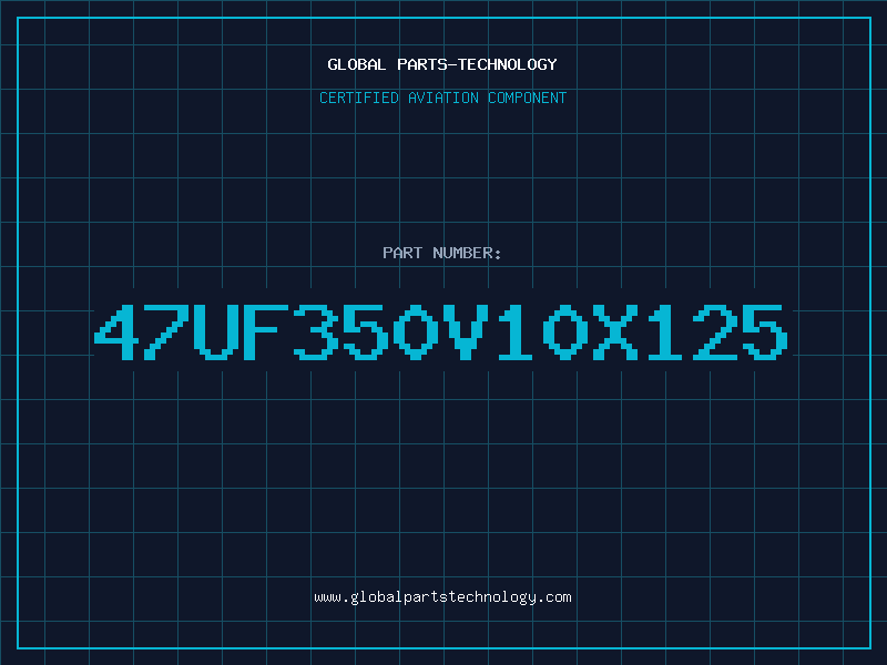 Aviation Part 47UF350V10X125