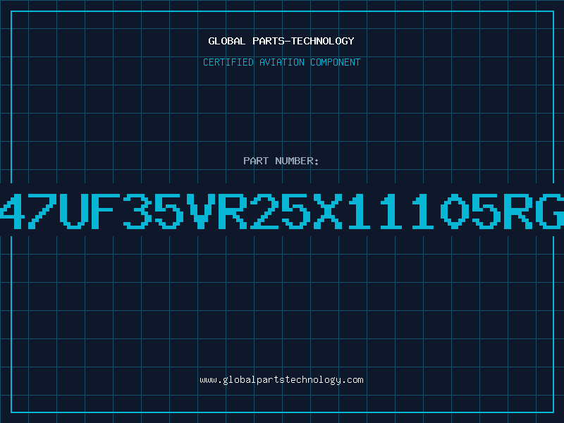 Aviation Part 47UF35VR25X11105RG