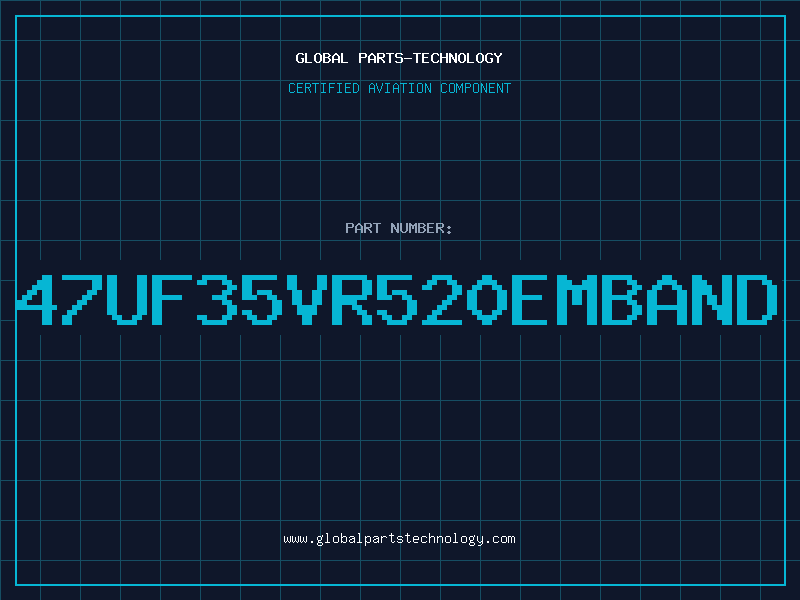 Aviation Part 47UF35VR520EMBAND