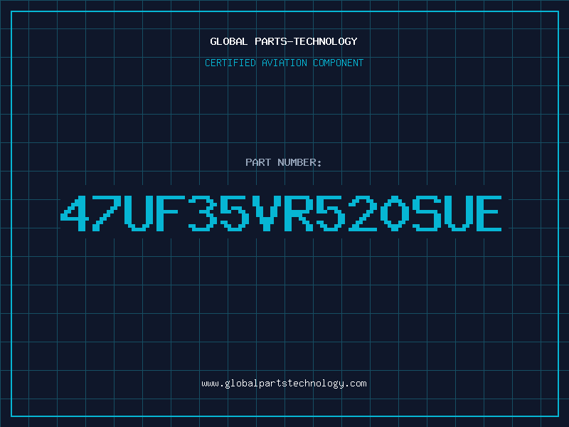Aviation Part 47UF35VR520SUE