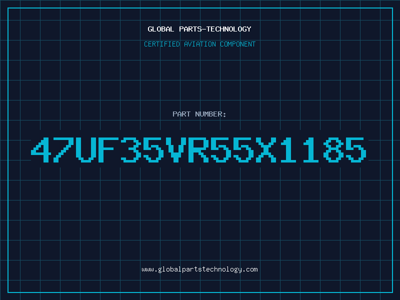 Aviation Part 47UF35VR55X1185