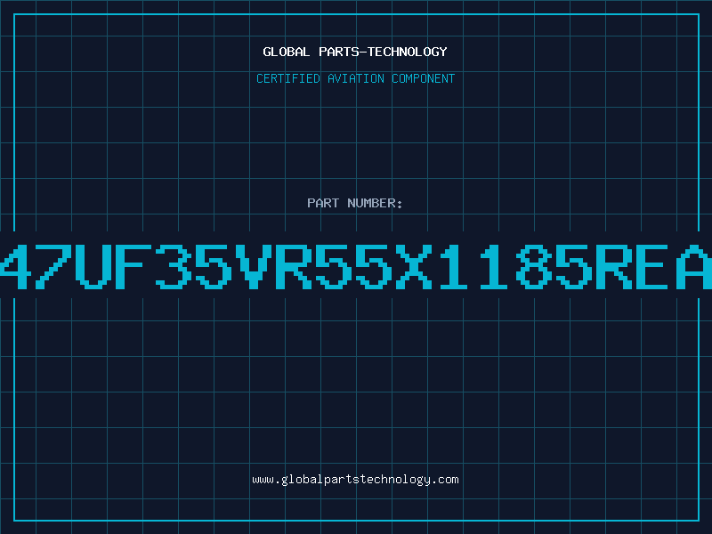 Aviation Part 47UF35VR55X1185REA