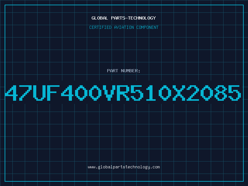 Aviation Part 47UF400VR510X2085