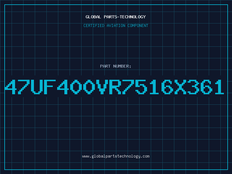 Aviation Part 47UF400VR7516X361