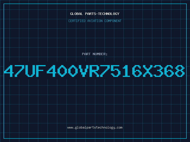 Aviation Part 47UF400VR7516X368