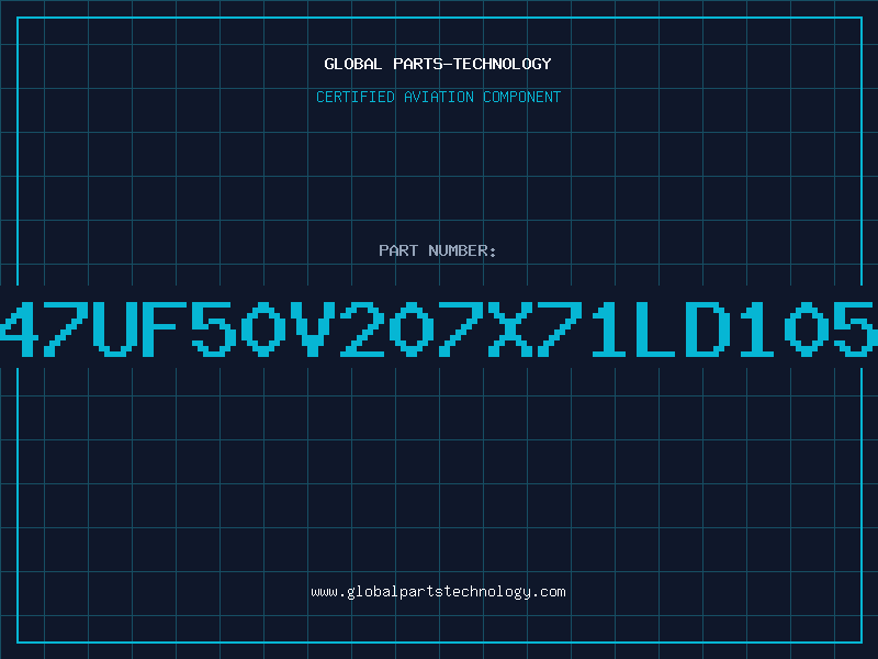 Aviation Part 47UF50V207X71LD105