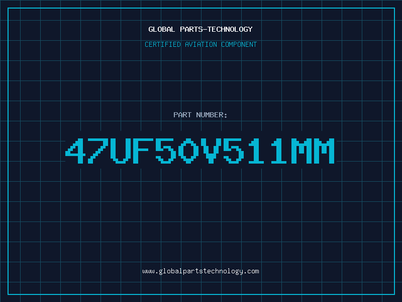 Aviation Part 47UF50V511MM