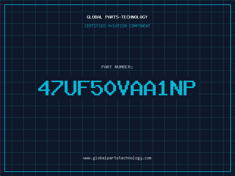 Aviation Part 47UF50VAA1NP