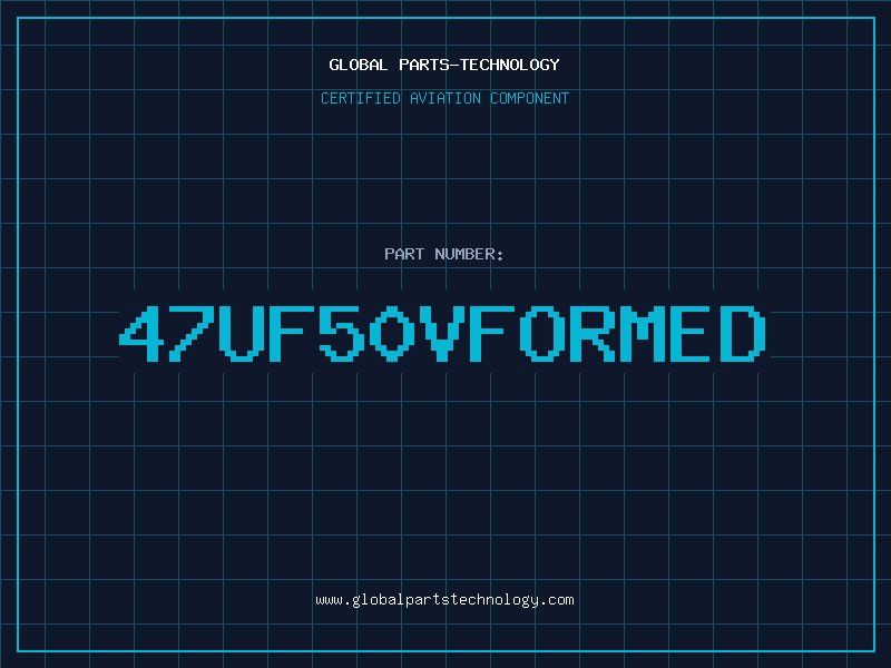 Aviation Part 47UF50VFORMED
