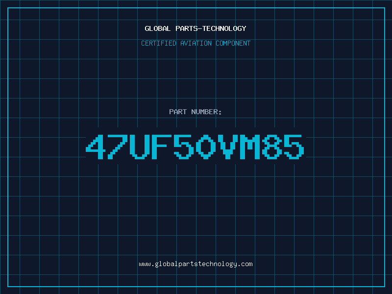 Aviation Part 47UF50VM85