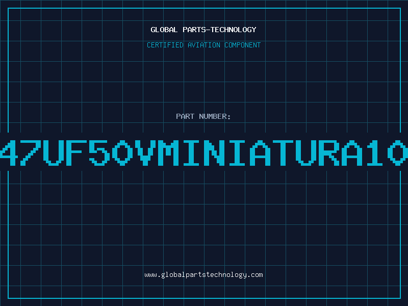 Aviation Part 47UF50VMINIATURA10