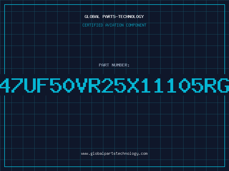 Aviation Part 47UF50VR25X11105RG