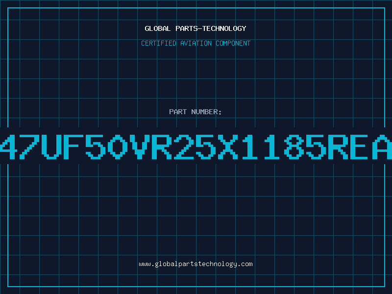 Aviation Part 47UF50VR25X1185REA