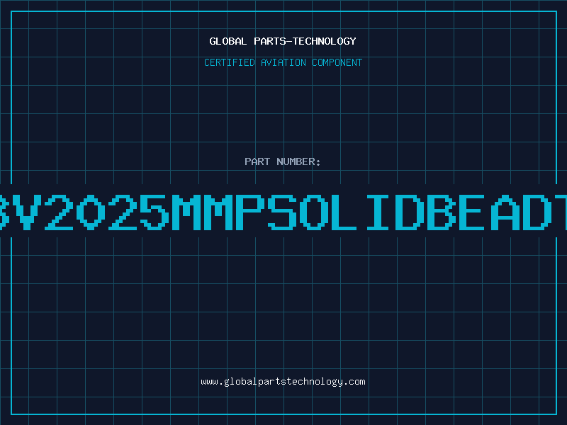 Aviation Part 47UF63V2025MMPSOLIDBEADTANTSH
