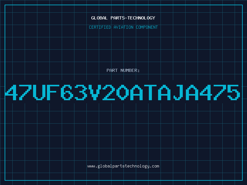 Aviation Part 47UF63V20ATAJA475