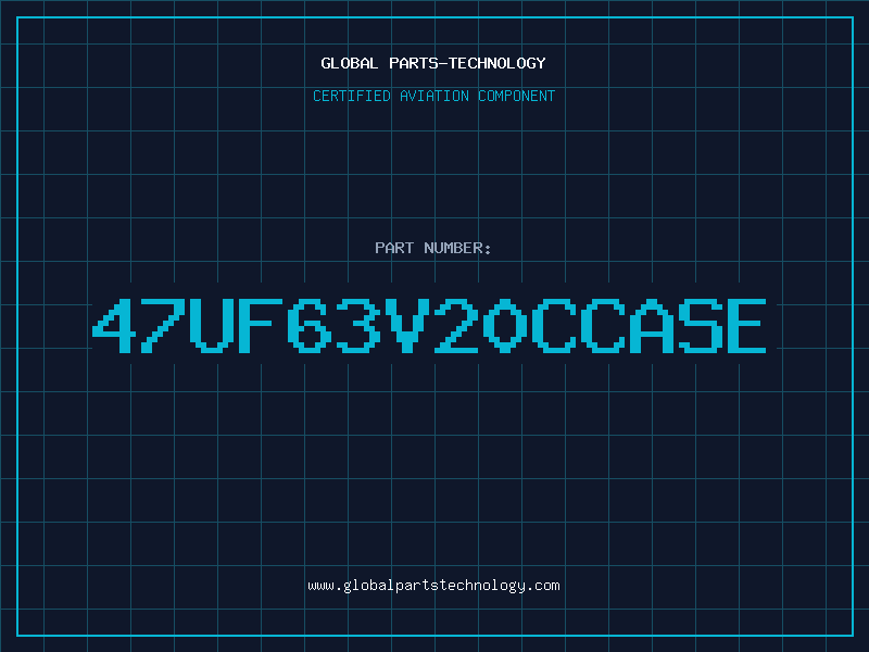 Aviation Part 47UF63V20CCASE