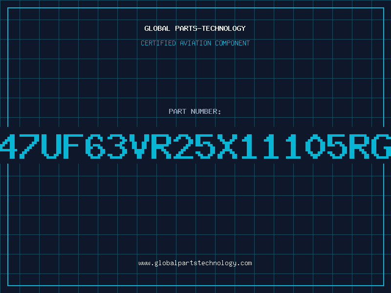 Aviation Part 47UF63VR25X11105RG