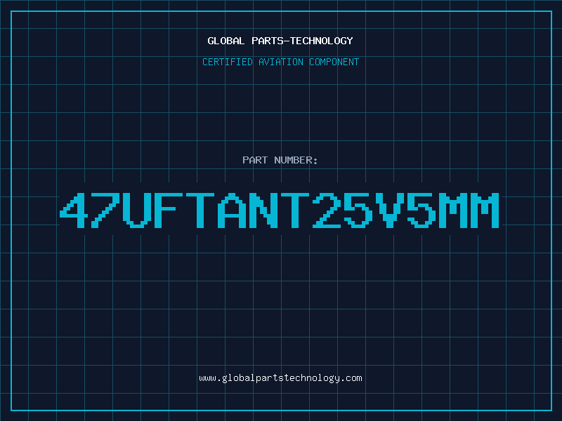 Aviation Part 47UFTANT25V5MM
