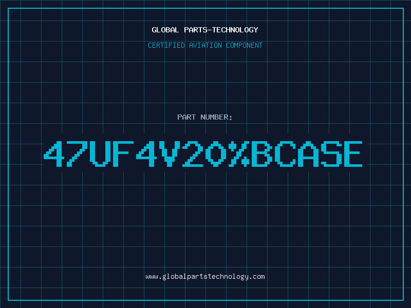 Aviation Part 47uF4V20BCASE