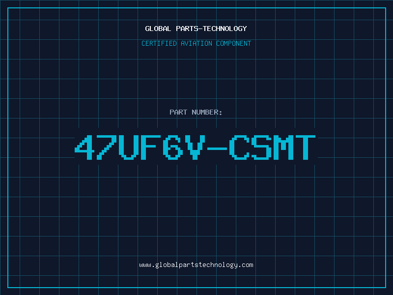 Aviation Part 47uF6V-CSMT