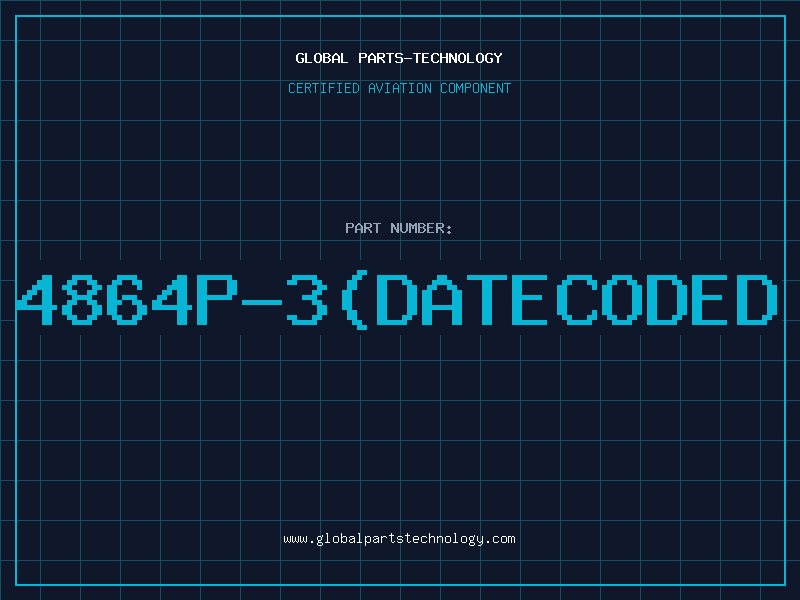 Aviation Part 4864P-3(DATECODED